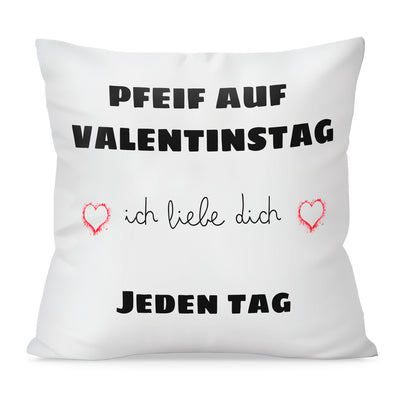 Kissen - Pfeif auf Valentinstag