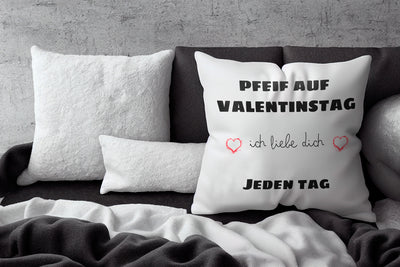 Kissen - Pfeif auf Valentinstag